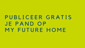 Publiceer gratis je pand op My Future Home